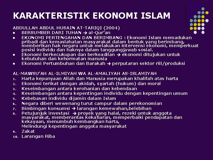 KARAKTERISTIK EKONOMI ISLAM ABDULLAH ABDUL HUSAIN AT-TARIQI (2004) l BERSUMBER DARI TUHAN al-Qur’an l