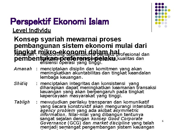 Perspektif Ekonomi Islam Level individu Konsep syariah mewarnai proses pembangunan sistem ekonomi mulai dari