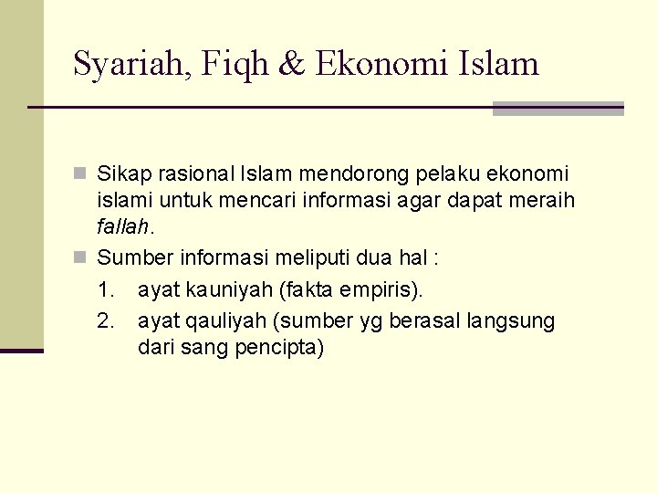 Syariah, Fiqh & Ekonomi Islam n Sikap rasional Islam mendorong pelaku ekonomi islami untuk