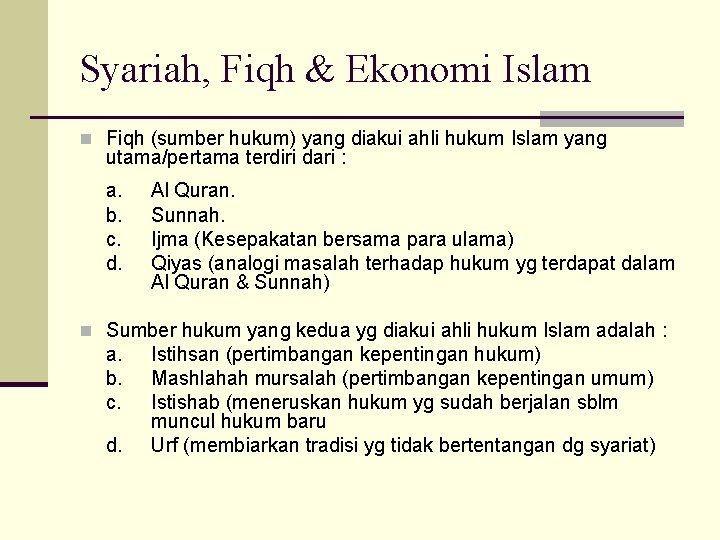 Syariah, Fiqh & Ekonomi Islam n Fiqh (sumber hukum) yang diakui ahli hukum Islam