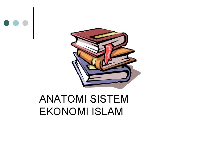 ANATOMI SISTEM EKONOMI ISLAM 