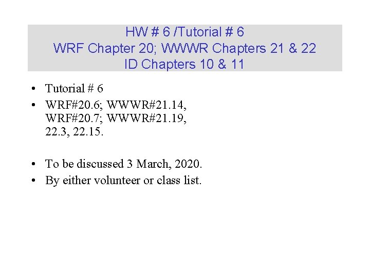 HW 6 Tutorial 6 WRF Chapter 20 WWWR