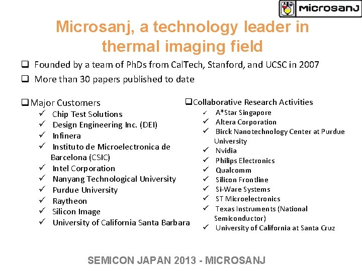 Microsanj, a technology leader in thermal imaging field q Founded by a team of Microsanj, a technology leader in thermal imaging field q Founded by a team of