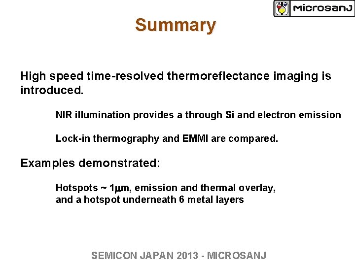 Summary High speed time-resolved thermoreflectance imaging is introduced. NIR illumination provides a through Si Summary High speed time-resolved thermoreflectance imaging is introduced. NIR illumination provides a through Si
