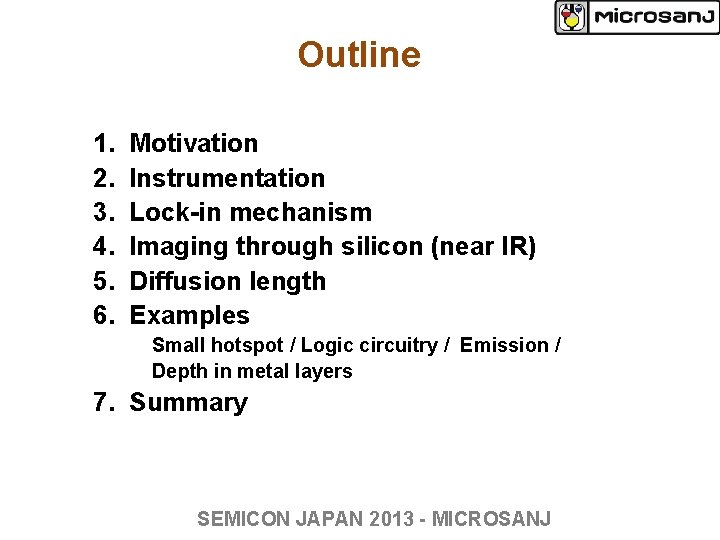 Outline 1. 2. 3. 4. 5. 6. Motivation Instrumentation Lock-in mechanism Imaging through silicon Outline 1. 2. 3. 4. 5. 6. Motivation Instrumentation Lock-in mechanism Imaging through silicon