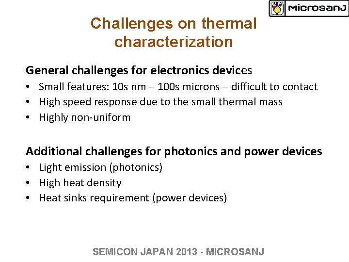 Challenges on thermal characterization General challenges for electronics devices • Small features: 10 s Challenges on thermal characterization General challenges for electronics devices • Small features: 10 s