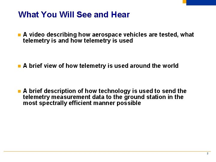 What You Will See and Hear n A video describing how aerospace vehicles are