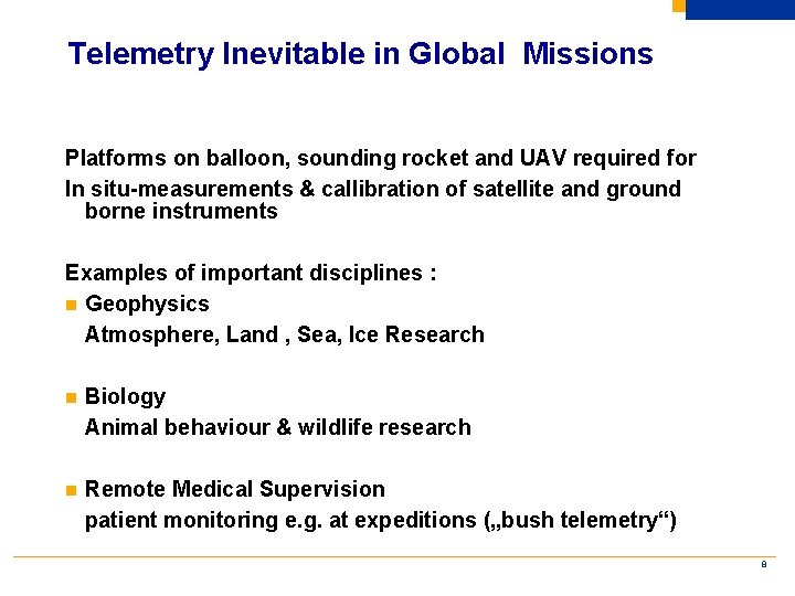 Telemetry Inevitable in Global Missions Platforms on balloon, sounding rocket and UAV required for