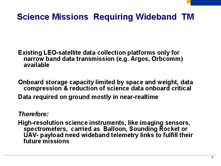 Science Missions Requiring Wideband TM Existing LEO-satellite data collection platforms only for narrow band