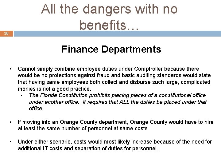 All the dangers with no benefits… 30 Finance Departments • Cannot simply combine employee