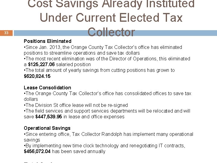 33 Cost Savings Already Instituted Under Current Elected Tax Collector Positions Eliminated • Since