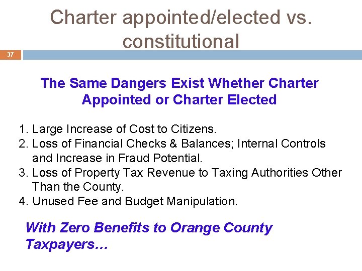 37 Charter appointed/elected vs. constitutional The Same Dangers Exist Whether Charter Appointed or Charter