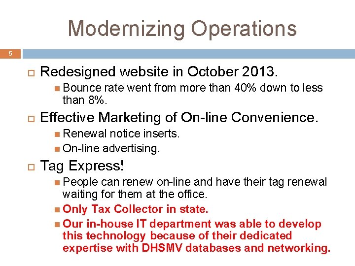 Modernizing Operations 5 Redesigned website in October 2013. Bounce rate went from more than