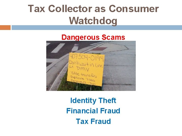 Tax Collector as Consumer Watchdog Dangerous Scams Identity Theft Financial Fraud Tax Fraud 