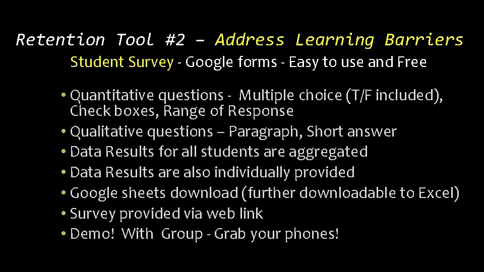 Retention Tool #2 – Address Learning Barriers Student Survey - Google forms - Easy