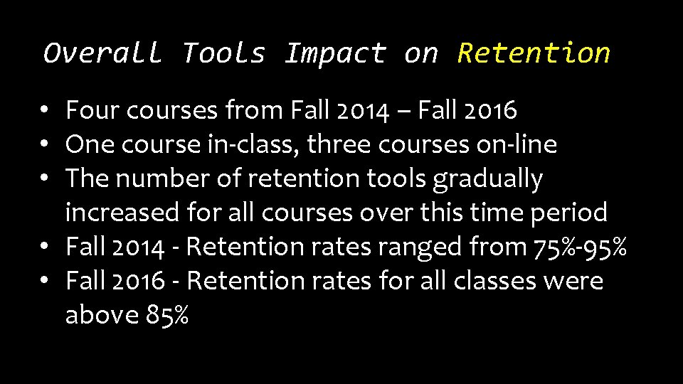 Overall Tools Impact on Retention • Four courses from Fall 2014 – Fall 2016