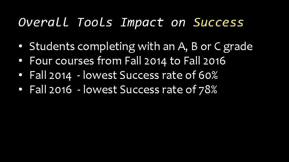 Overall Tools Impact on Success • • Students completing with an A, B or