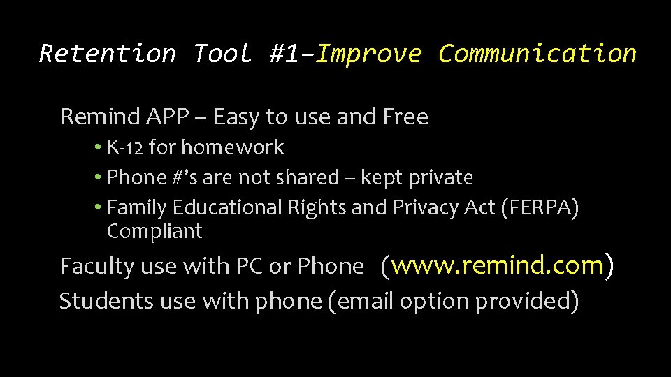 Retention Tool #1–Improve Communication Remind APP – Easy to use and Free • K-12