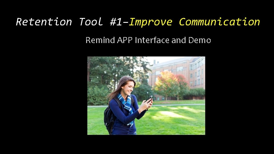 Retention Tool #1–Improve Communication Remind APP Interface and Demo 