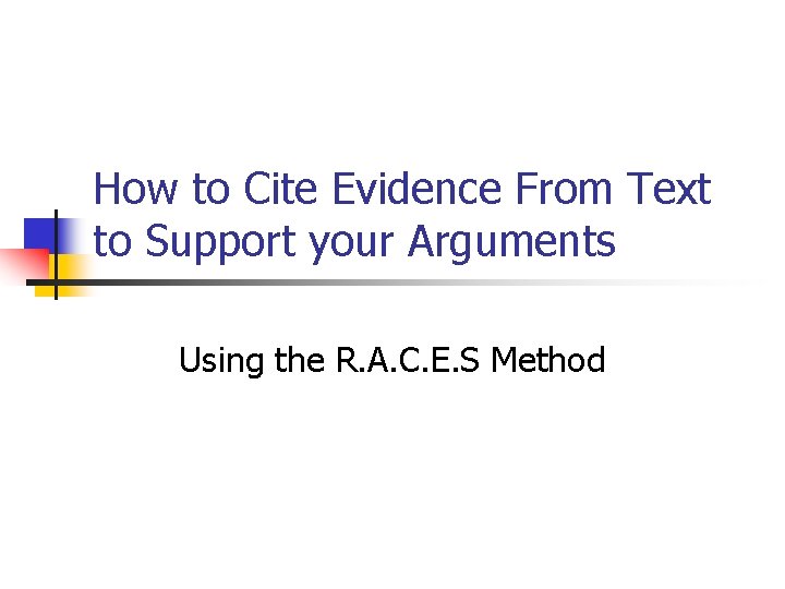 How to Cite Evidence From Text to Support your Arguments Using the R. A.