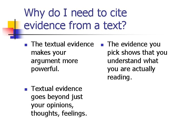 Why do I need to cite evidence from a text? n n The textual