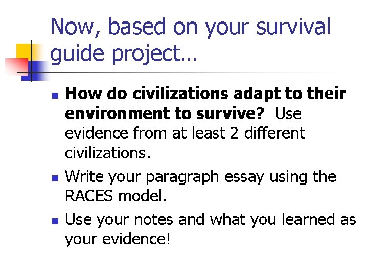 Now, based on your survival guide project… n n n How do civilizations adapt