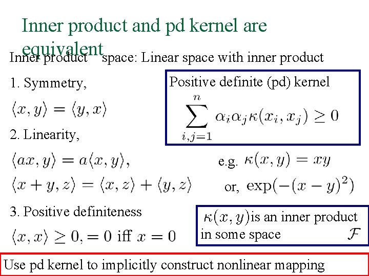 Inner product and pd kernel are equivalent Inner product space: Linear space with inner