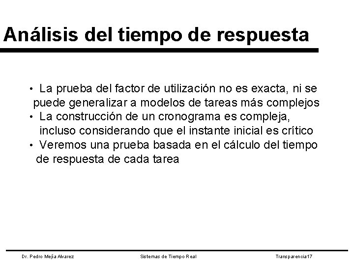 Análisis del tiempo de respuesta La prueba del factor de utilización no es exacta,