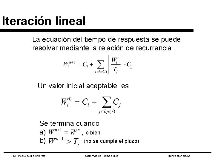 Iteración lineal La ecuación del tiempo de respuesta se puede resolver mediante la relación