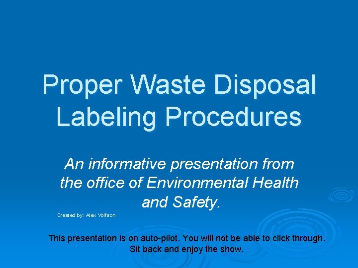 Proper Waste Disposal Labeling Procedures An informative presentation from the office of Environmental Health