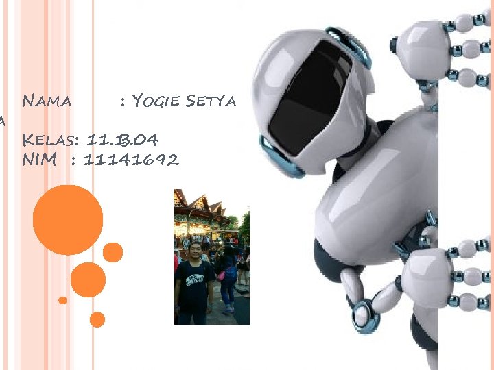 A NAMA : YOGIE SETYA KELAS: 11. 1 B. 04 NIM : 11141692 A NAMA : YOGIE SETYA KELAS: 11. 1 B. 04 NIM : 11141692