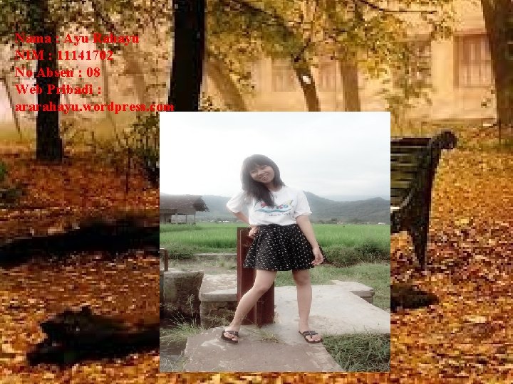 Nama : Ayu Rahayu NIM : 11141702 No Absen : 08 Web Pribadi : Nama : Ayu Rahayu NIM : 11141702 No Absen : 08 Web Pribadi :