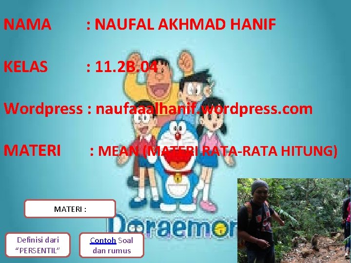 NAMA : NAUFAL AKHMAD HANIF KELAS : 11. 2 B. 04 Wordpress : naufaaalhanif. NAMA : NAUFAL AKHMAD HANIF KELAS : 11. 2 B. 04 Wordpress : naufaaalhanif.