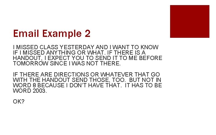 Email Example 2 I MISSED CLASS YESTERDAY AND I WANT TO KNOW IF I