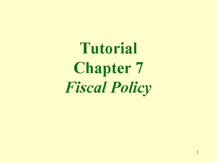 Tutorial Chapter 7 Fiscal Policy 1 
