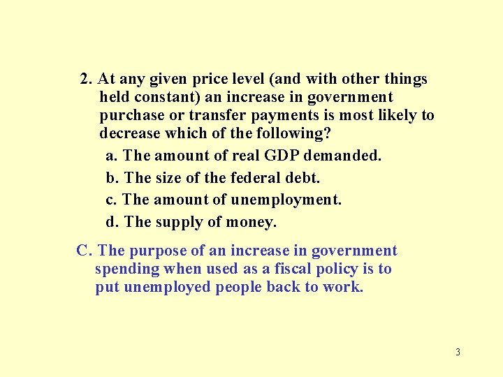 2. At any given price level (and with other things held constant) an increase