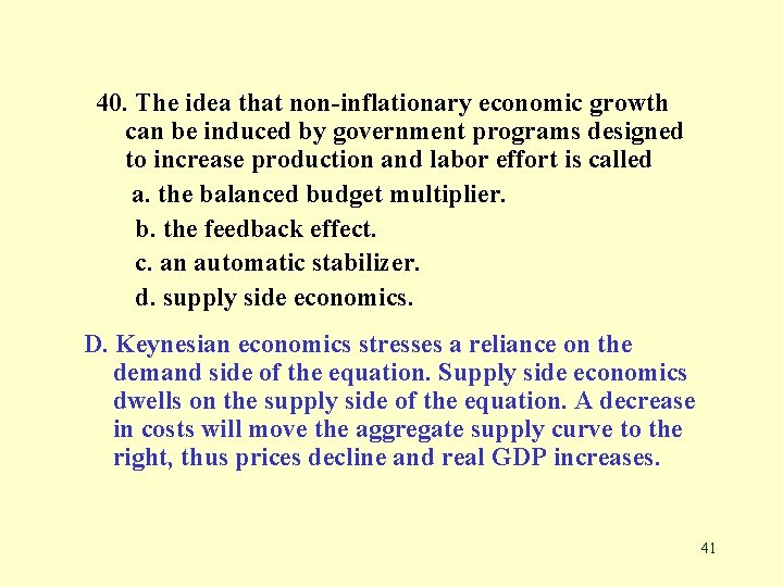 40. The idea that non-inflationary economic growth can be induced by government programs designed