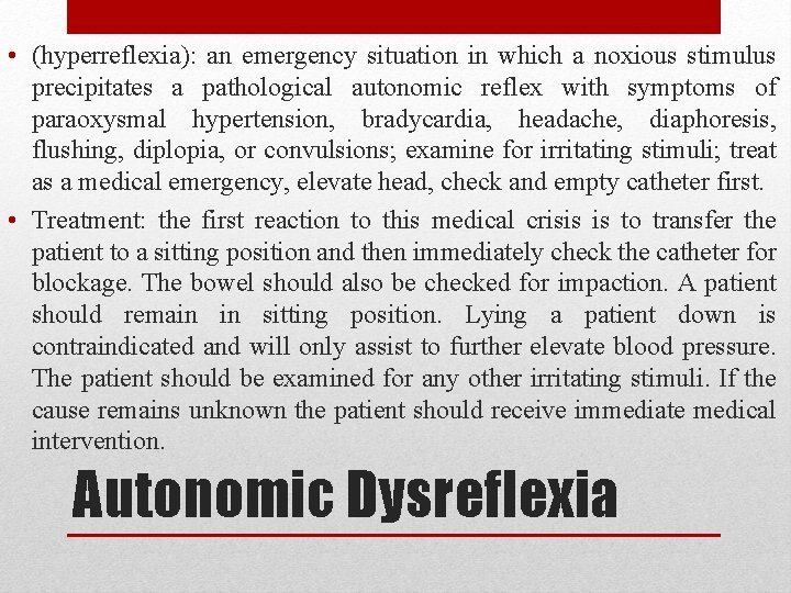 • (hyperreflexia): an emergency situation in which a noxious stimulus precipitates a pathological • (hyperreflexia): an emergency situation in which a noxious stimulus precipitates a pathological
