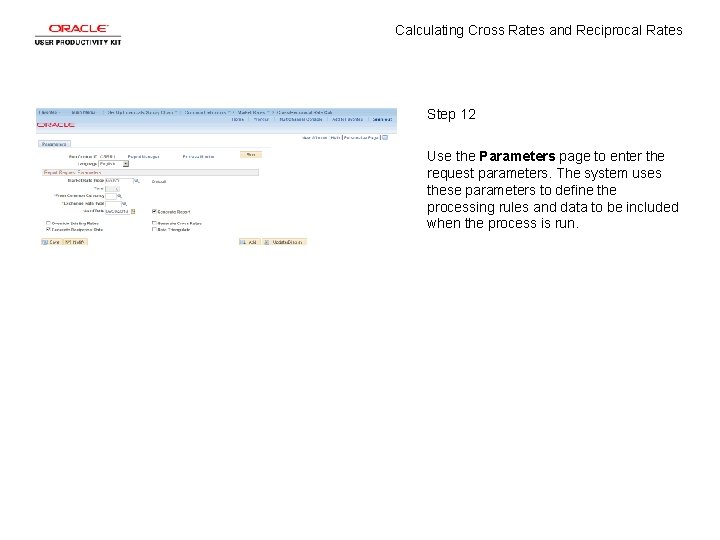 Calculating Cross Rates and Reciprocal Rates Step 12 Use the Parameters page to enter