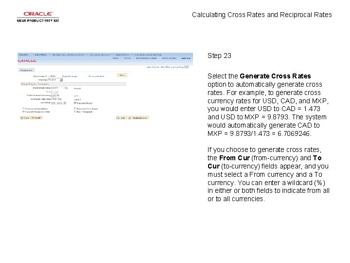 Calculating Cross Rates and Reciprocal Rates Step 23 Select the Generate Cross Rates option