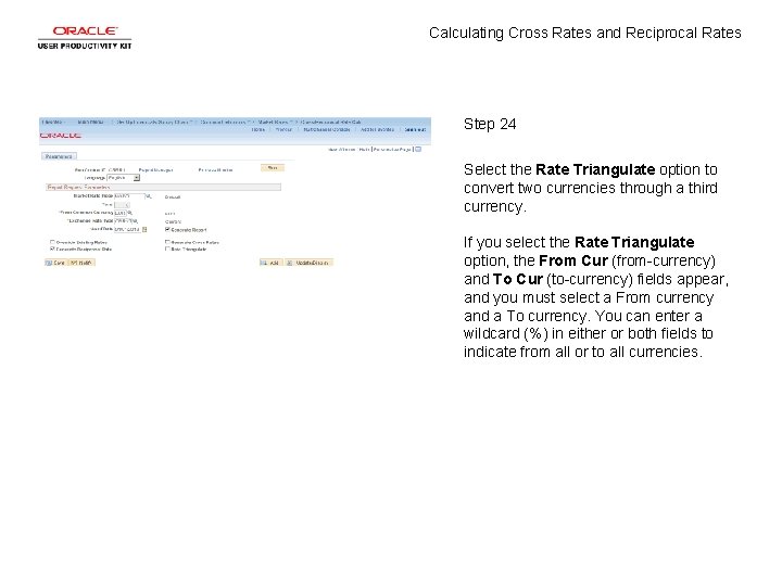 Calculating Cross Rates and Reciprocal Rates Step 24 Select the Rate Triangulate option to