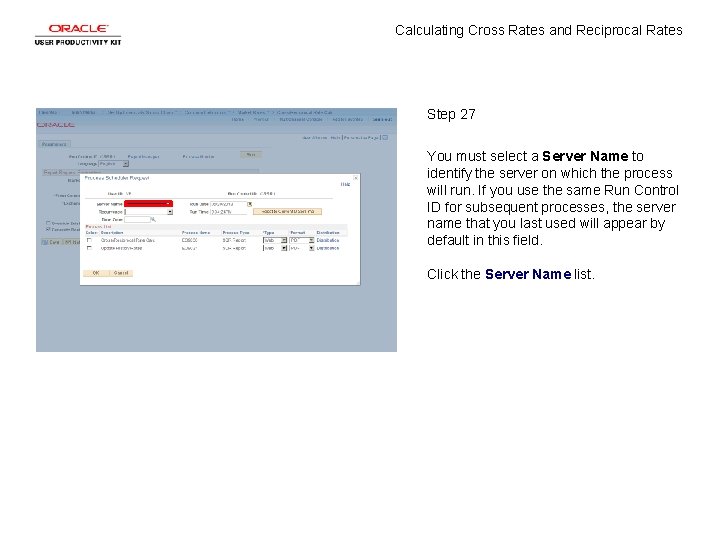 Calculating Cross Rates and Reciprocal Rates Step 27 You must select a Server Name