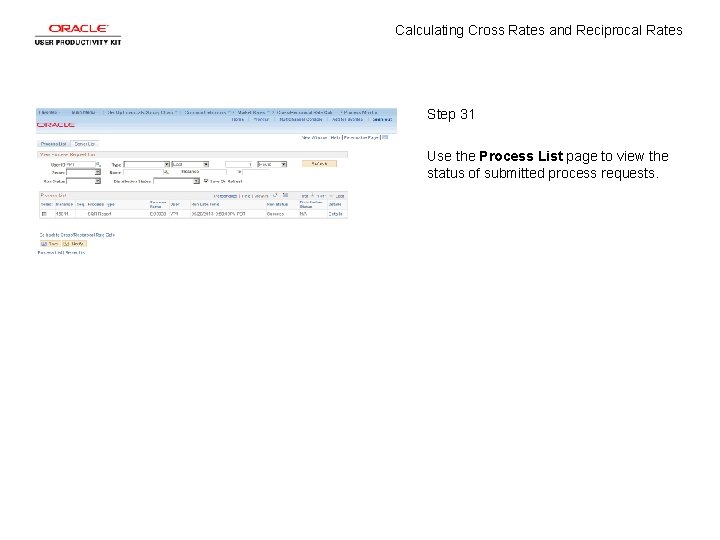 Calculating Cross Rates and Reciprocal Rates Step 31 Use the Process List page to