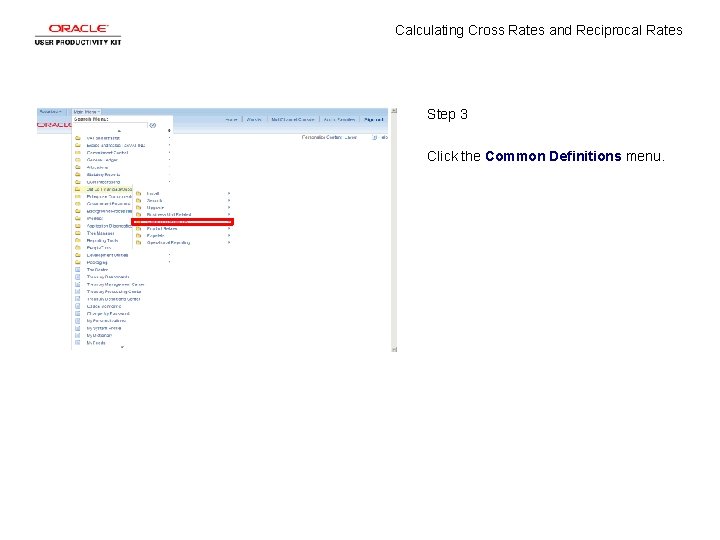 Calculating Cross Rates and Reciprocal Rates Step 3 Click the Common Definitions menu. 