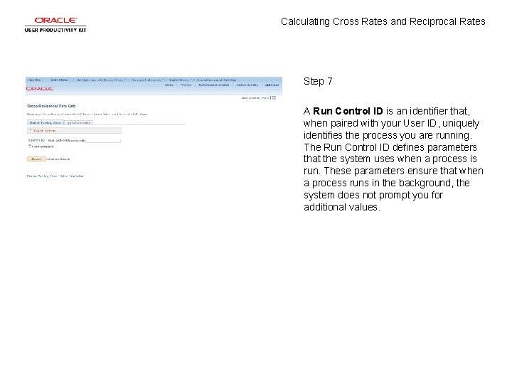 Calculating Cross Rates and Reciprocal Rates Step 7 A Run Control ID is an