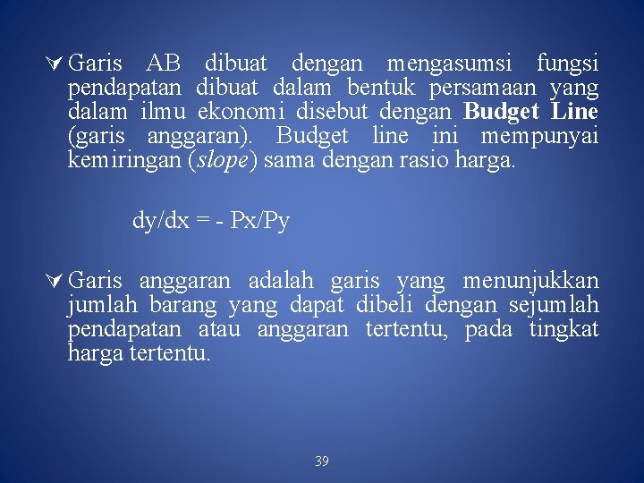  Garis AB dibuat dengan mengasumsi fungsi pendapatan dibuat dalam bentuk persamaan yang dalam