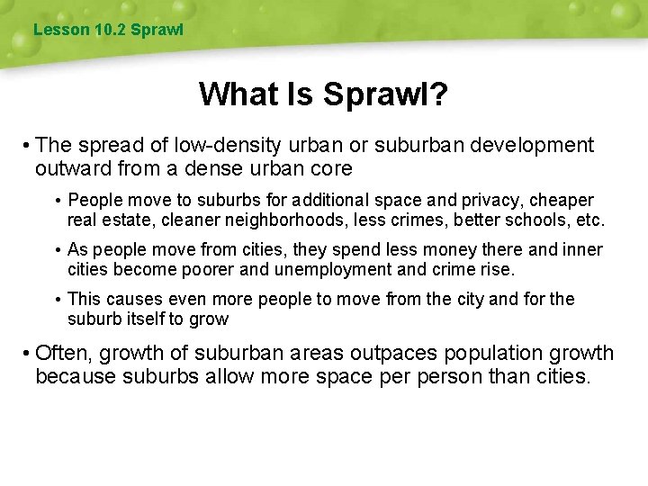 Lesson 10. 2 Sprawl What Is Sprawl? • The spread of low-density urban or