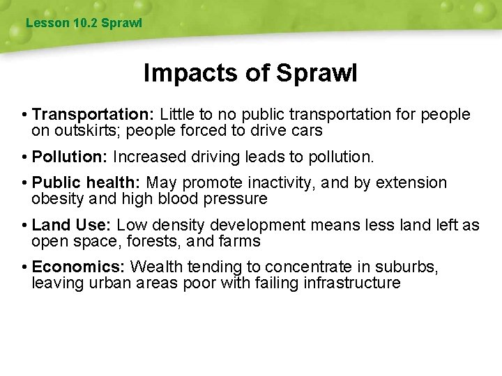 Lesson 10. 2 Sprawl Impacts of Sprawl • Transportation: Little to no public transportation