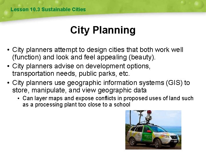 Lesson 10. 3 Sustainable Cities City Planning • City planners attempt to design cities