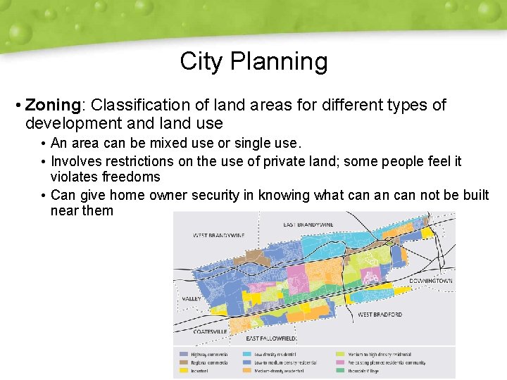 City Planning • Zoning: Classification of land areas for different types of development and